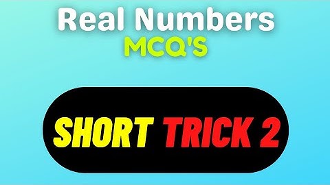 MCQs Short Tricks Real Numbers | Short Tricks Real Numbers | Trick 2