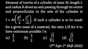 Moment of inertia of a cylinder of mass M, length L and radius R about an axis RT DTS 16 Q2