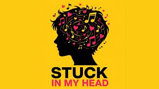 Stuck In My Head - unknown txlent