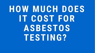 How much does it cost for asbestos testing? (Asbestos Testing Alexandria VA)