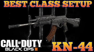 KN-44 BEST CLASS SETUP! Black Ops 3 MY "BEST CLASS SETUP" - KN-44 Best Assault Rifle In BO3?