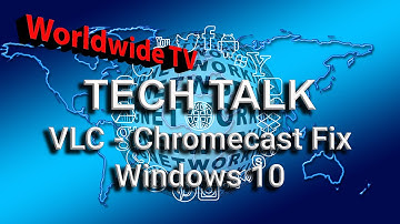 VLC - Chromecast Fix in Windows 10