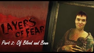Layers of Fear! Pieces Two and Three! @t8mars448