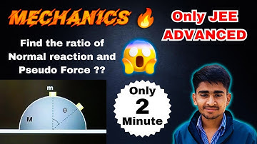 JEE ADVANCED💪|JEE MAINS🔥| NEET🎯 | NLM 😱| Pseudo Force 😱| Mechanics🔥🔥#jee #neet #iitbombaychalle