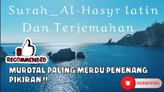 Murotal Merdu Surah Al-Hasyr ayat 22-24 Utsman Al-Haddad | Latin dan Terjemahan