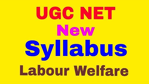 UGC NET Exam Syllabus - Labour Welfare