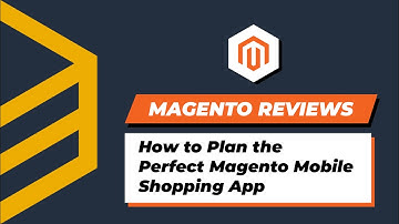 How to Plan the Perfect Magento Mobile Shopping App