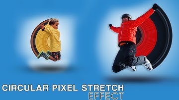 Circular Pixel Stretch Effect - Photoshop Tutorial