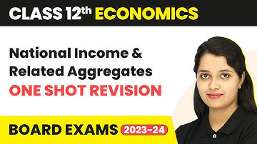 Class 12 Economics | National Income & Related Aggregates (Sandeep Garg) Full Ch - One Shot Revision