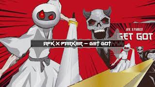 AFK X Parker - GET GOT (Dubstep, Heavy Dubstep, Edm)