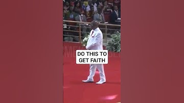 DO THIS TO GET FAITH - BISHOP DAVID OYEDEPO