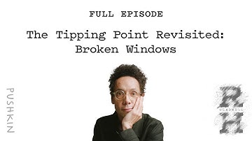 The Tipping Point Revisited: Broken Windows| Revisionist History | Malcolm Gladwell