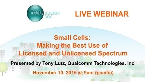 Small Cells – Making the Best Use of Licensed and Unlicensed Spectrum