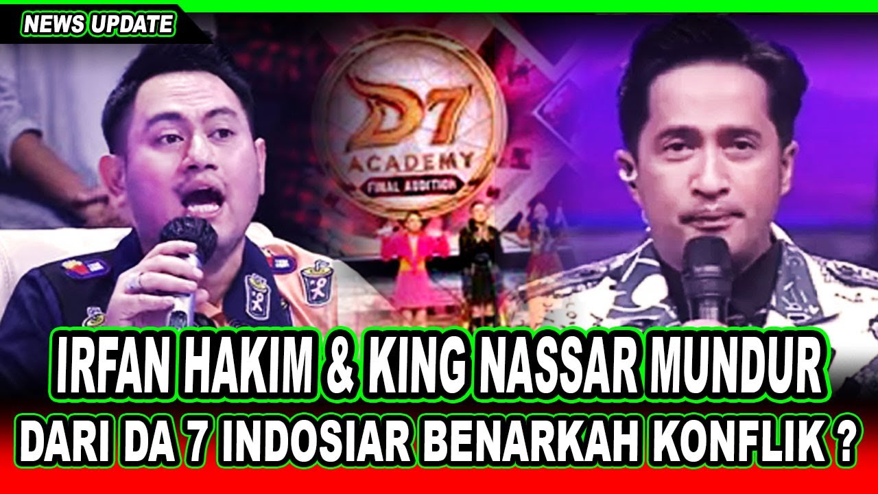 TERKUAK‼️Penyebab Irfan Hakim Tak Lagi Jadi Host dan Menghilangnya KING NASSAR Sebagai Juri DA7 !!