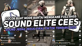 DJ SOUND ELITE CEES V16 COCOK BUAT MODE BANTAI MENGKANE JEDAG JEDUG VIRAL TIKTOK TERBARU 2024