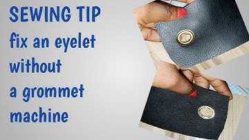 DIY/ HOW TO FIX AN EYELET WITHOUT A GROMMET MACHINE