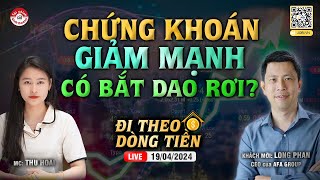 CHỨNG KHOÁN GIẢM MẠNH, CÓ BẮT DAO RƠI? | #ĐTDT 19/04/2024｜Tài chính & Kinh doanh