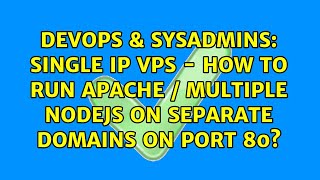 single IP VPS - how to run apache / multiple nodejs on separate domains on port 80?