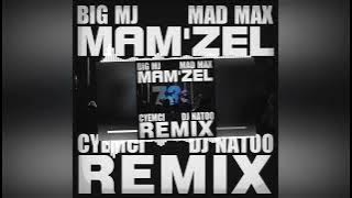 BIG MJ feat  MAD MAX _-_ MAM ZEL (CYEMCI  & NATOO REMIX)