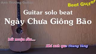 Karaoke Ngày Chưa Giông Bão - Bùi Lan Hương Guitar Solo Beat Acoustic | Anh Trường Guitar