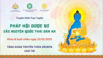 Trực tiếp: PHÁP HỘI DƯỢC SƯ - CẦU NGUYỆN QUỐC THÁI DÂN AN - TĂNG ĐOÀN TRUYỀN THỪA DRUKPA CHỦ TRÌ