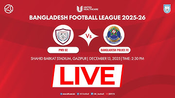 LIVE | PWD SC vs Bangladesh Police FC | United HealthCare Bangladesh Football League 2025-26
