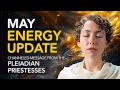 May Energy Update // Channeled Message from the Pleiadian Priestesses