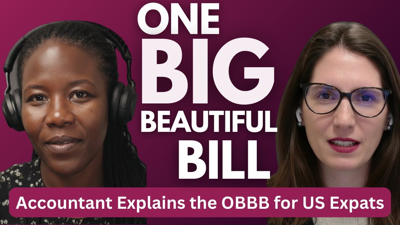 One Big Beautiful Bill: Key Takeaways for Americans Abroad One Big Beautiful Bill: Key Takeaways for Americans Abroad