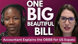 One Big Beautiful Bill: Key Takeaways for Americans Abroad