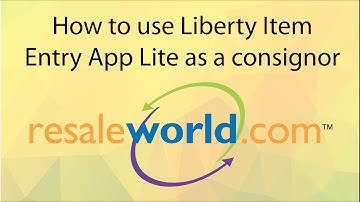 How to use Liberty Item Entry App Lite as a consignor