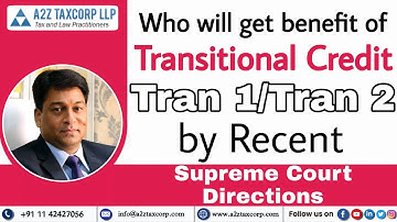 Who will get benefit of Transitional Credit -Tran 1/Tran 2 by Recent SC Directions || CA Bimal Jain