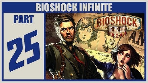 BioShock Infinite Walkthrough - Part 25 Let