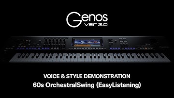 Genos Version 2.0 - Voice & Style Demonstration: 60sOrchestralSwing (EasyListening)