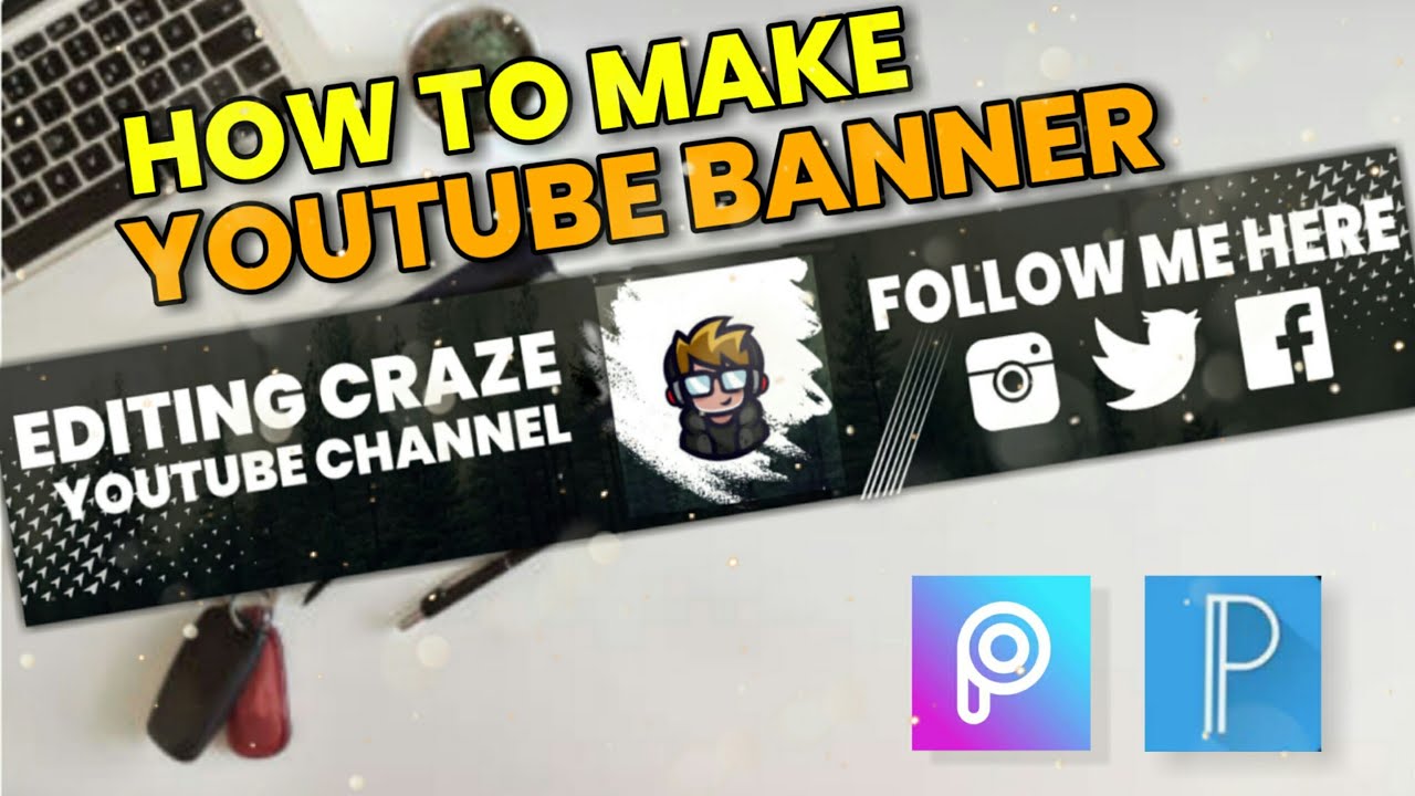 How To Make YouTube Banner ll Using PicsArt And pixelLab ll Editing ...