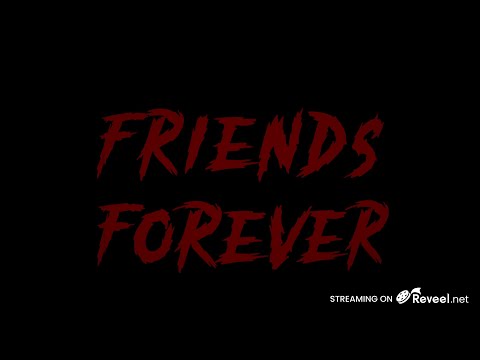 Friends Forever - Official REVEEL Trailer