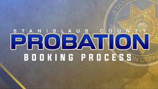 Stanislaus Probation Juvenile Institutions Booking Process
