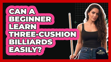 Can a Beginner Learn Three-Cushion Billiards Easily?