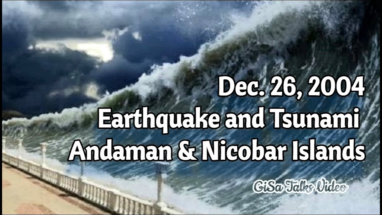 Tsunami Dec 26 2004 in Andaman and Nicobar Islands  Tragedy Remembered and Explained  tsunami