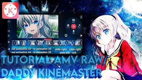 Tutorial Amv Raw/Daddy KineMaster Like Alight Motion | Smooth Transition and Shake