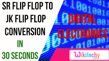 SR Flip Flop to JK Flip Flop Conversion | digital electronics | wikitechy.com