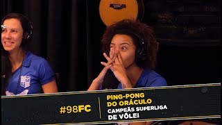 PING-PONG DO ORÁCULO COM AS CAMPEÃS DA SUPERLIGA DE VÔLEI