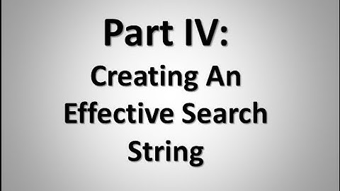 Part IV: Creating An Effective Search String