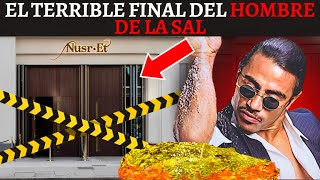 EL ESCALOFRIANTE FINAL DE SALT BAE, ¿QUÉ LE PASÓ?