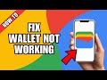 How To Fix Google Wallet Not Working