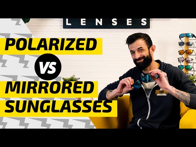 The Difference Between Polarized Sunglasses and Mirrored Sunglasses 
