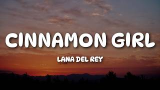 Lana Del Rey - Cinnamon Girl (Lyrics)