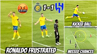 😡 Ronaldo's Epic Frustration! Superstar Missed Many Chances Against Al Hilal