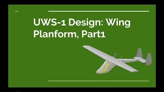 UWS-1 Design: Wing Planform, Part 1