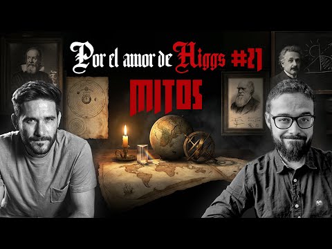 6 Mitos sobre la Historia de la Ciencia Desmontados | Por el Amor de Higgs #21