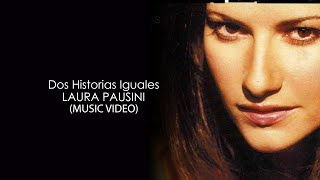 Laura Pausini - Dos Historias Iguales 4K